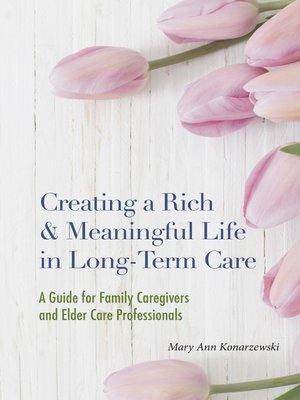 cover image of Creating a Rich and Meaningful Life in Long-Term Care